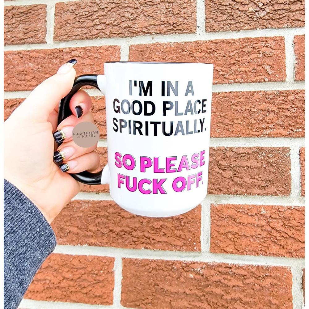 I'm in a good place, funny gift, coffee mug,Dishwasher Safe mug - 1.jpg