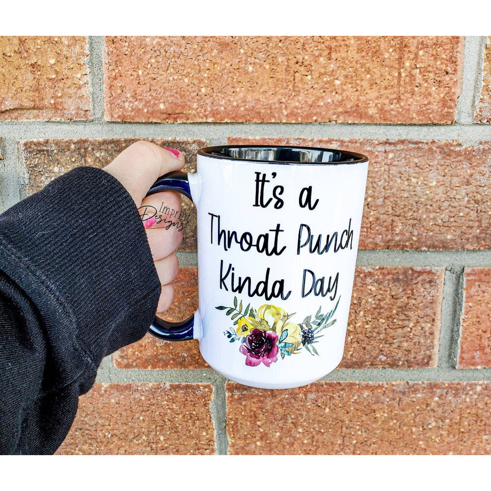 It's a throat punch kinda day, sassy mug, floral funny mug, bestfriend gift, co worker gifts, Dishwasher Safe, ceramic coffee mug - 1.jpg