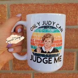 judge judy mug, only god can judge me, law mug, legal mug, tea mug, coffee