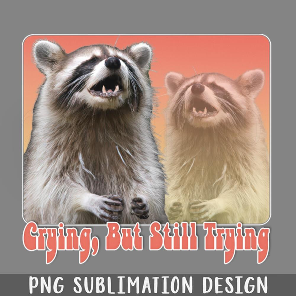 DMAA955-But Still Trying Raccoon Lover PNG Download.jpg