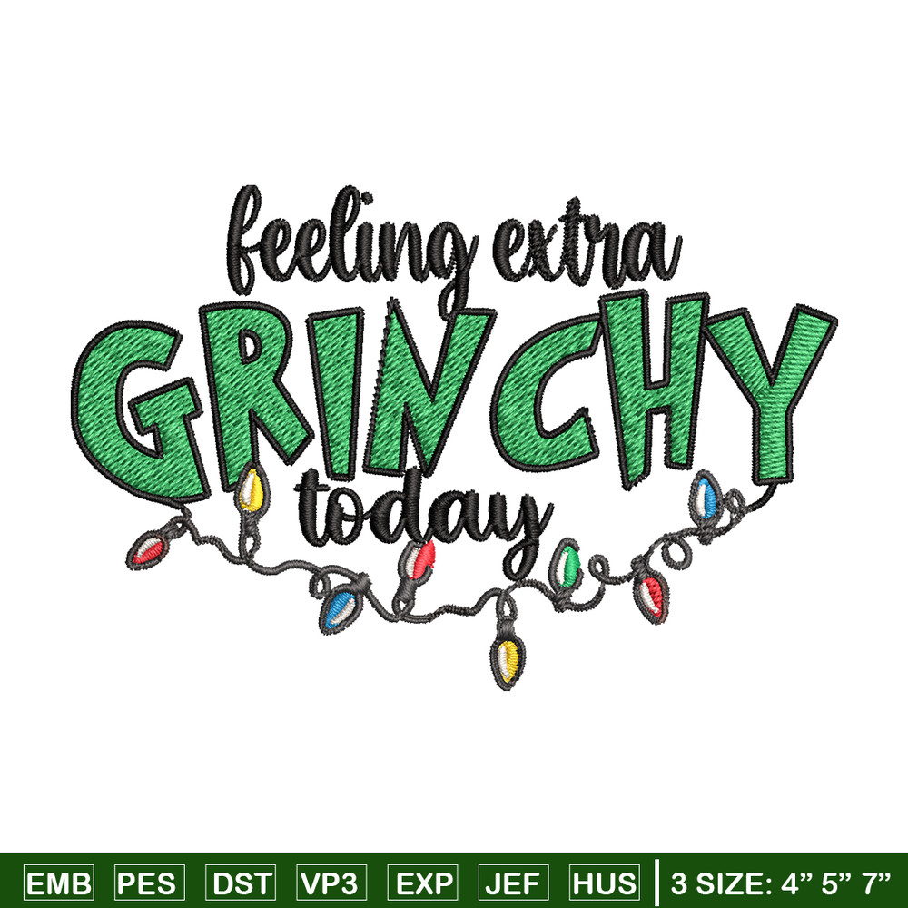 Feeling Extra Grinch Today Embroidery design, Grinch Christmas Embroidery, Logo shirt, Grinch design, Digital download..jpg