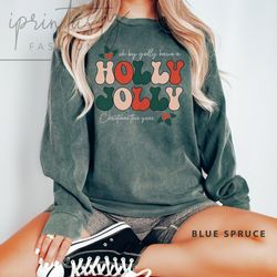 holly jolly funny christmas sweatee, funny chritmas sweatshirt, christmas sweatshirt, iprintasty christmas comfort color