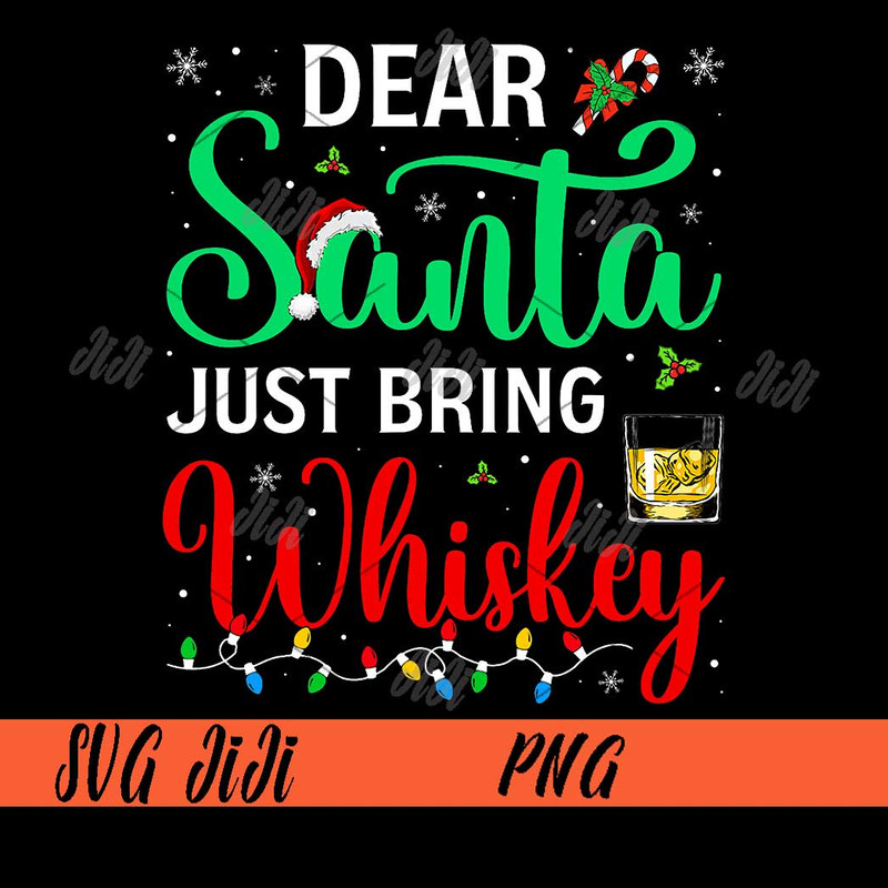 Funny-Dear-Santa-Just-Bring-Whiskey-PNG,-Candy-Whiskey-Christmas-PNG.jpg