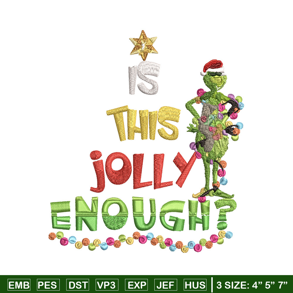 Grinch Is this jolly enough Noel merry christmas Embroidery design, Grinch Embroidery, Logo shirt, Digital download..jpg