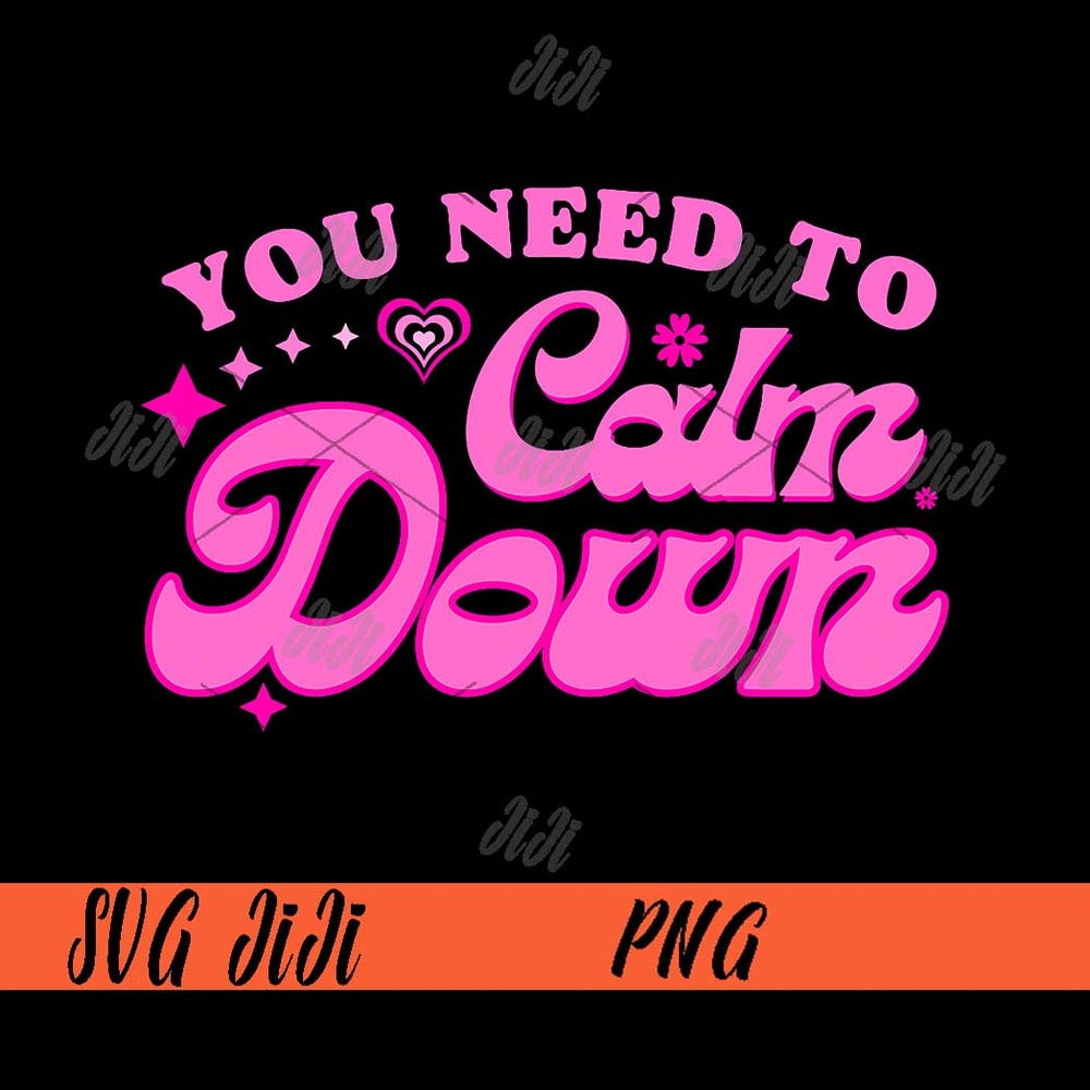 You-Need-To-Calm-Down-PNG,-Groovy-Retro-Cute-Funny-PNG.jpg
