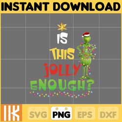 the grinch png, is it this jolly enough png, merry grnichmas png, retro grinch png, christmas sublimation