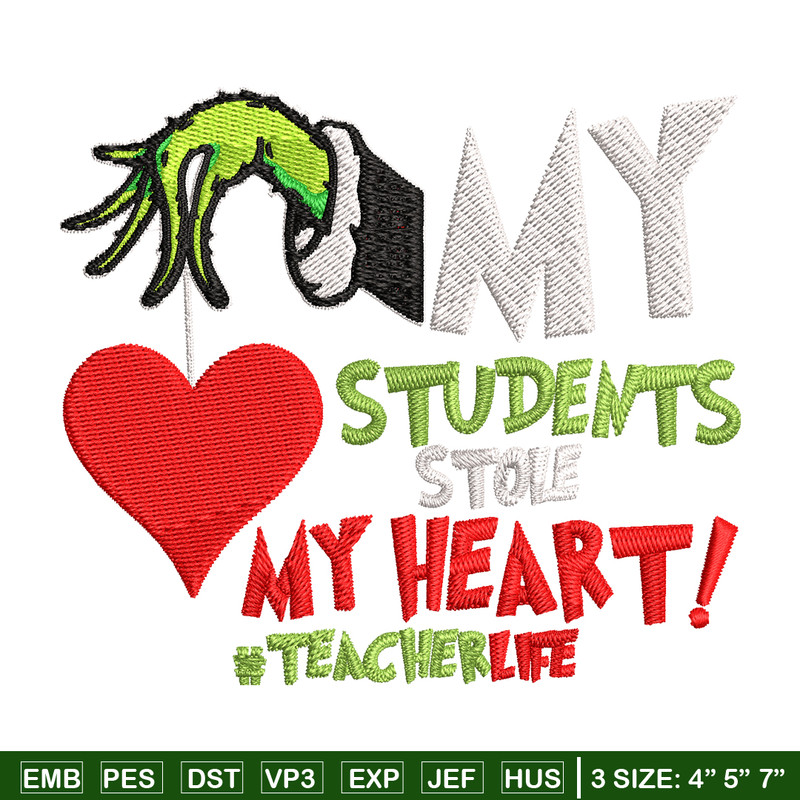 My Students Stole My Heart Embroidery design, Grinch Christmas Embroidery, Grinch design, logo shirt, Digital download.jpg