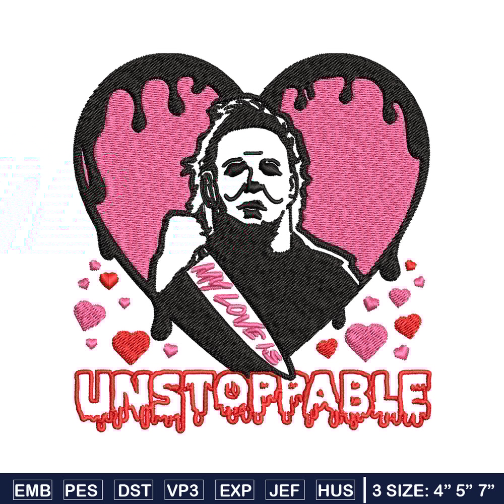 My love is Unstoppable Embroidery design, Michael Myers Embroidery, Embroidery File, halloween design, Digital download..jpg