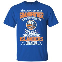 it takes someone special to be a new york islanders grandpa t shirts