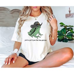 you just yee'd your last haw shirt cowboy frog meme t-shirt gift idea wild west tshirt present trendy giddy up country t