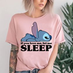 disney stitch shirt, cute lilo and stitch shirt, if you love me let me sleep  disney family matching shirt, wdw disneyla