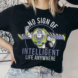 disney toy story buzz lightyear no sign of intelligent life anywhere , disney family matching shirt, disneyland trip out