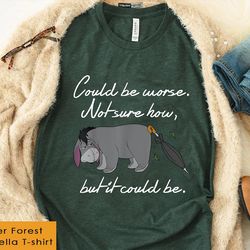 disney winnie the pooh eeyore could be worse tshirt, disney family matching shirt, walt disney world shirt, disneyland t
