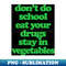 DN-20231029-1993_Dont Do School Eat Your Drugs Stay In Vegetables 9695.jpg