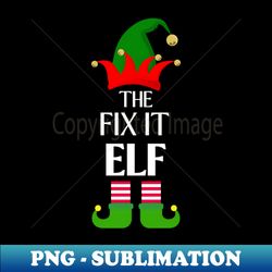 The FIX IT Elf Family Christmas Elf Costume - PNG Transparent Sublimation File - Unleash Your Inner Rebellion