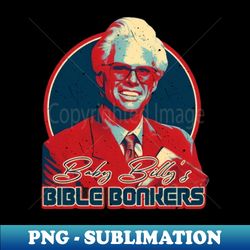 Baby Billys Bible Bonkers vintage - Modern Sublimation PNG File - Add a Festive Touch to Every Day