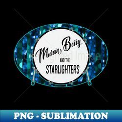 Marvin Berry and The Starlighters - Creative Sublimation PNG Download - Fashionable and Fearless