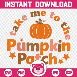 take me to the pumpkin patch fall thanksgiving thanksgiving svg dxf eps png fall autumn, thanksgiving, thanksgiving, ret