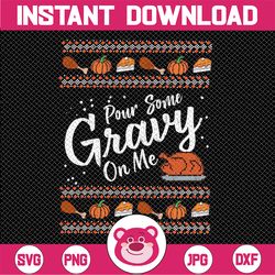 pour some gravy on me turkey funny thanksgiving,thanksgiving dinner png, turkey day png , family thanksgiving png