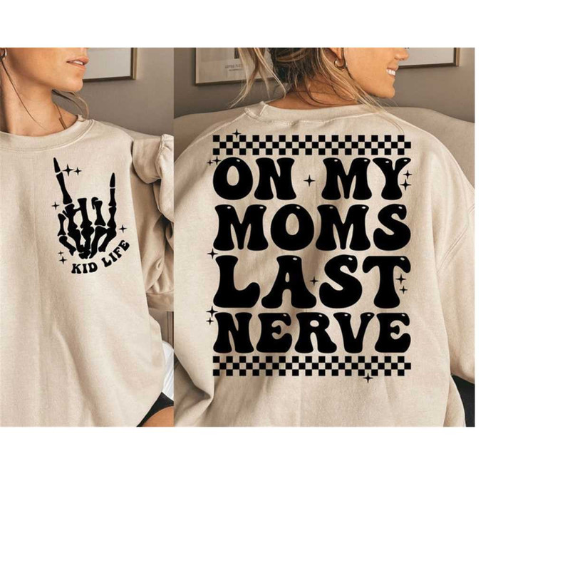 MR-3010202383325-on-my-moms-last-nerve-svg-png-kid-funny-shirt-kid-life-svg-image-1.jpg