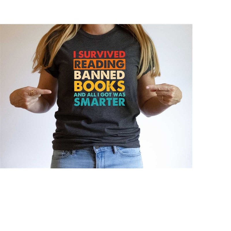 MR-3010202393751-i-survived-reading-banned-books-and-all-i-got-smarter-shirt-image-1.jpg