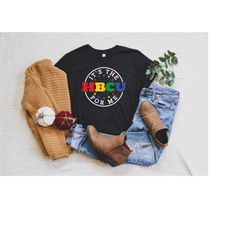 it's the hbcu for me shirt, black and educated tee, melanated and hbcu educated, hbcu graduation gift, afro woman shirt