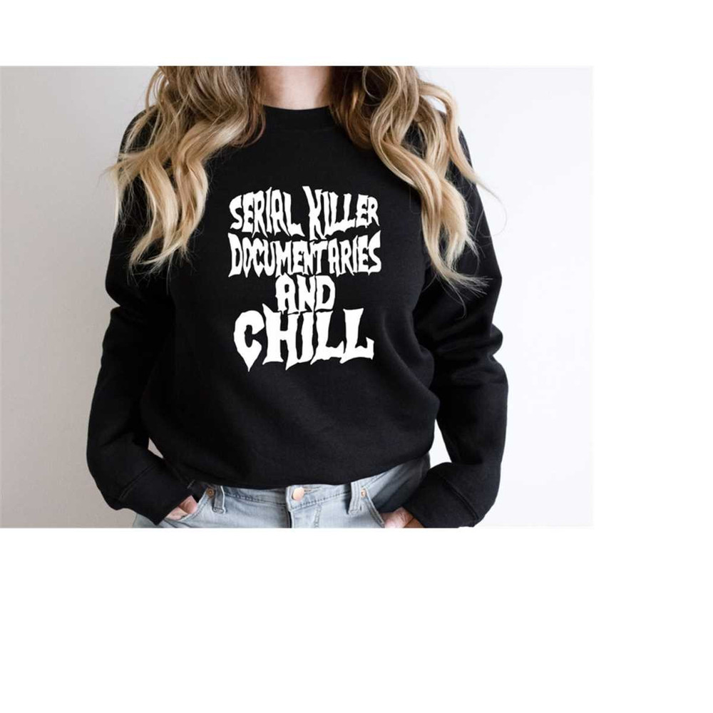 MR-3010202310553-halloween-sweatshirt-serial-killer-documentary-and-chill-image-1.jpg