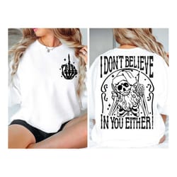 i dont believe sarcastic christmas png svg, funny skeleton, adult humor svg, christmas png, retro sublimation cut file f