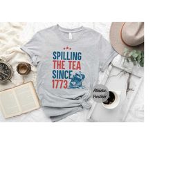 Spilling The Tea Since 1773 Shirt, History Teacher Gift, Women's 4th of July, Funny History Teacher T-Shirt, History Lov