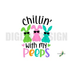 chillin with my peeps easter sublimation svg png vinyl cut file cricut silhouette