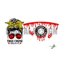 true crime obsessed bundle criminal sublimation cricut silhouette svg png sublimation