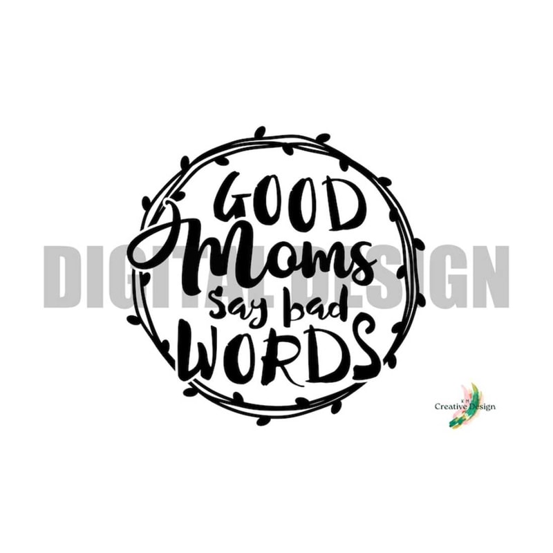 MR-3010202310439-good-moms-bad-words-svg-png-digital-design-cricut-silhouette-image-1.jpg