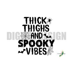 thick thighs and spooky vibes digital design halloween fall spooky babe witchy svg