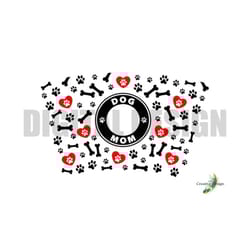 dog mom full tumbler wrap, with hole, tumbler design, digital design svg, pet themed, starbucks cup design
