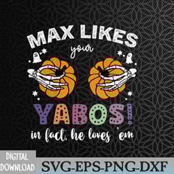 max likes your yabos! in fact, he loves 'em halloween svg, eps, png, dxf, digital download