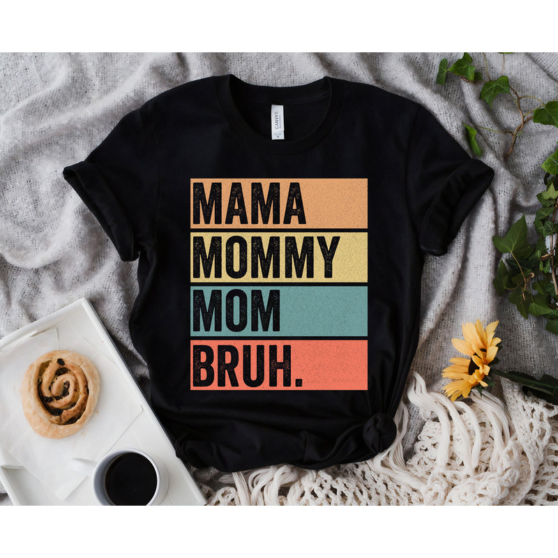 Vintage Mama Mommy Mom Bruh Shirt, Mother's Day Gift For Mom, Funny Bruh Shirt, Cute Mom Shirt, Mama Gift, Mama Shirt, Mom Shirt.jpg
