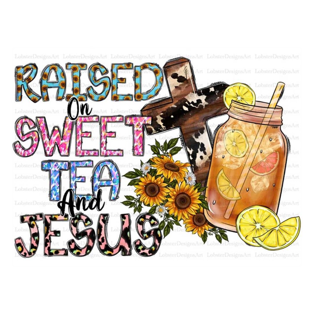 Try Jesus Tea Raised On Sweet And Tea Jesus Png, Western, Jesus Png, Tea P | Inspire ...