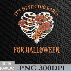 skeleton pumpkin rib cage it's never too early for halloween png, digital download