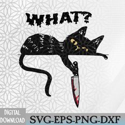 cat what shirt black cat with knife killer halloween funny svg, eps, png, dxf, digital download