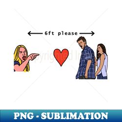 woman yelling at distracted boyfriend keep your distance please - signature sublimation png file - boost your success with this inspirational png download
