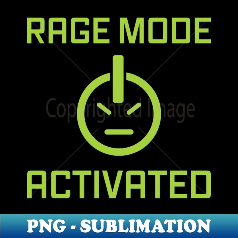 Rage Mode Activated green - PNG Transparent Sublimation File | Inspire ...