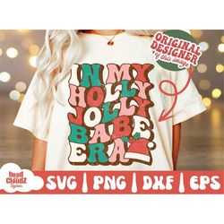 In My Holly Jolly Babe Era Svg | In My Holly Jolly Babe Era Png | Holly Jolly Svg | Holly Jolly Png | Christmas Vibes |