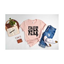 faith over fear shirt, christian shirts, faith shirt, religious shirt, inspirational christian shirt, motivational shirt