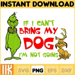 the grinch png, that's it, if i can't bring my dog i'm not going png, merry grinchmas png