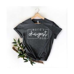 world's okayest mom shirt, funny mom shirt, gift for mom, mother's day shirt, mama shirt
