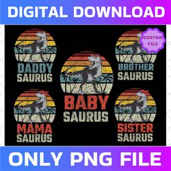 dinosaur family matching svg, saurus family png, mama saurus, daddy saurus, sister saurus, brother saurus, baby saurus,