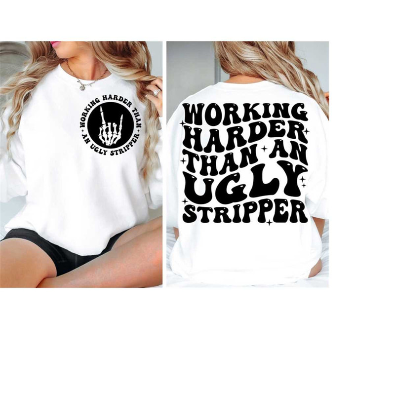 MR-30102023171625-working-harder-than-an-ugly-stripper-svg-svg-cutting-file-image-1.jpg
