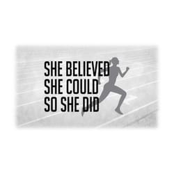sports clipart: words 'she believed she could so she did' with girl / female / woman athlete runner silhouette - digital