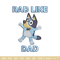 Bluey Rad Like Dad Embroidery design, Bluey Rad Like Dad Embroidery, Embroidery File, cartoon design, Digital download..jpg