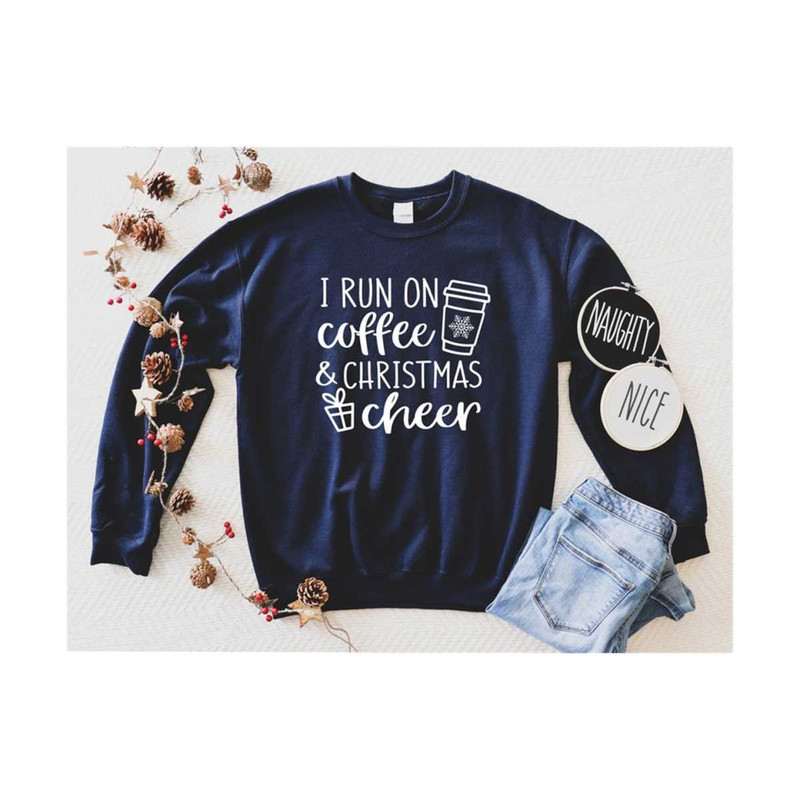 MR-3010202317526-i-run-on-coffee-and-christmas-cheers-christmas-sweatshirt-image-1.jpg
